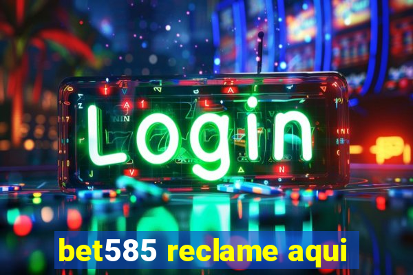 bet585 reclame aqui